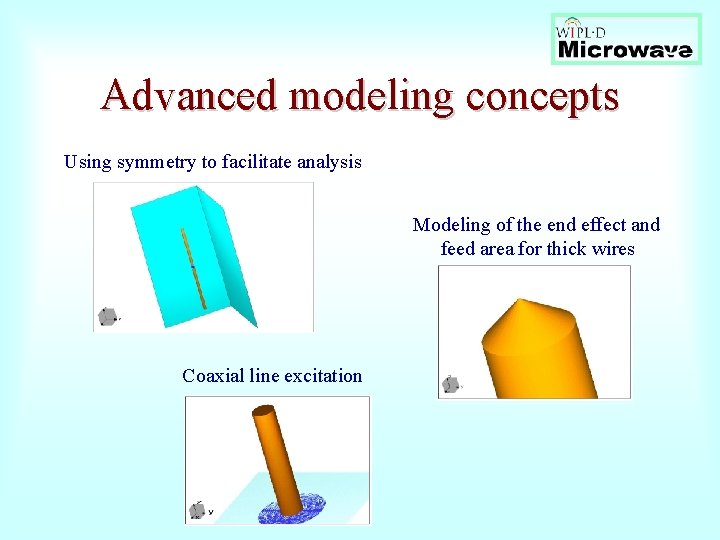 Advanced modeling concepts Using symmetry to facilitate analysis Modeling of the end effect and