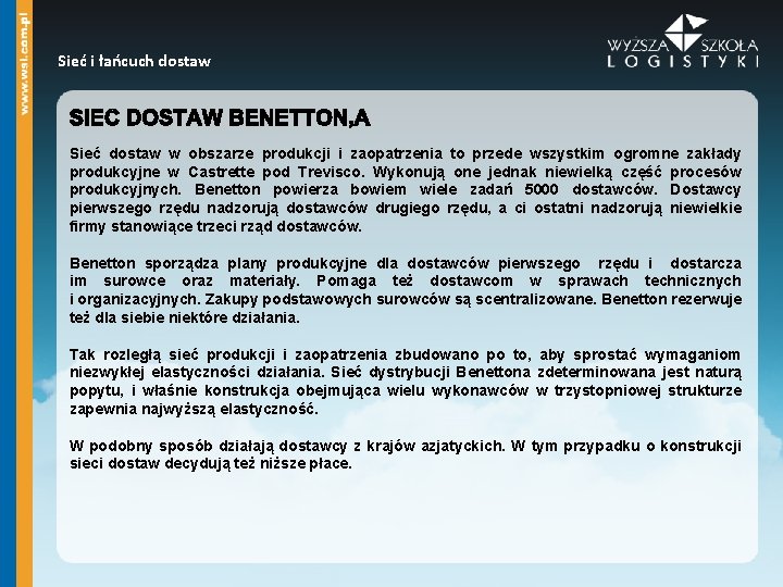 Sieć i łańcuch dostaw Sieć dostaw w obszarze produkcji i zaopatrzenia to przede wszystkim