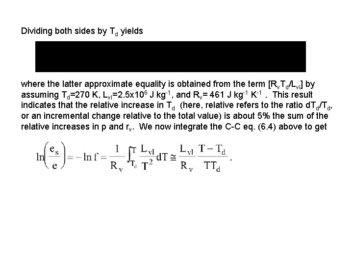 Dividing both sides by Td yields where the latter approximate equality is obtained from