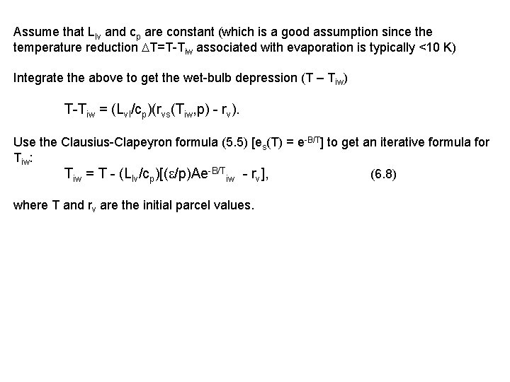 Assume that Llv and cp are constant (which is a good assumption since the