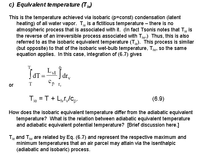 c) Equivalent temperature (Tie) This is the temperature achieved via isobaric (p=const) condensation (latent