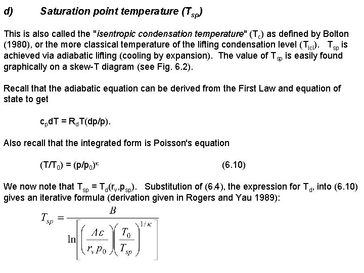 d) Saturation point temperature (Tsp) This is also called the "isentropic condensation temperature" (Tc)