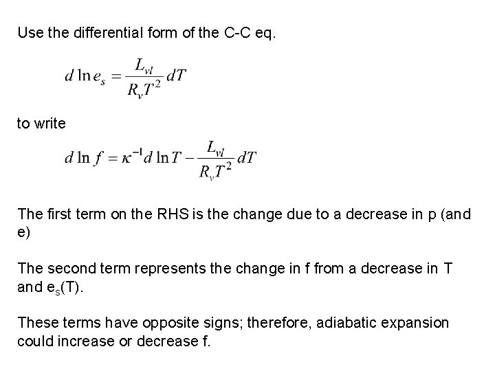 Use the differential form of the C-C eq. to write The first term on