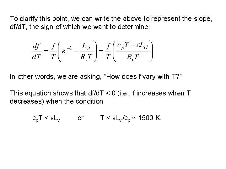 To clarify this point, we can write the above to represent the slope, df/d.