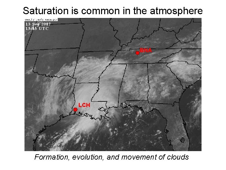 Saturation is common in the atmosphere BNA LCH Formation, evolution, and movement of clouds