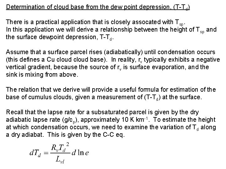 Determination of cloud base from the dew point depression, (T-Td) There is a practical