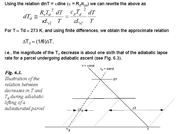 Using the relation dln. T = kdlne (k = Rd/cpd) we can rewrite the