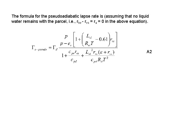 The formula for the pseudoadiabatic lapse rate is (assuming that no liquid water remains