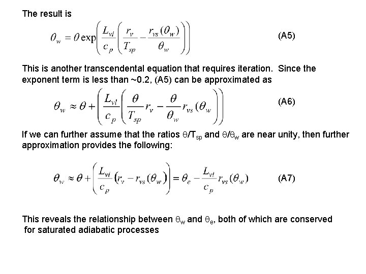 The result is (A 5) This is another transcendental equation that requires iteration. Since