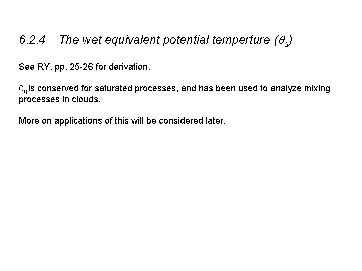 6. 2. 4 The wet equivalent potential temperture (qq) See RY, pp. 25 -26