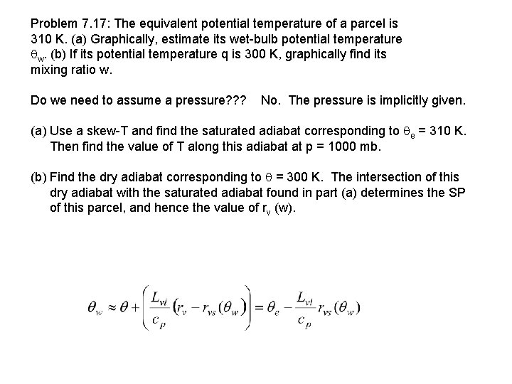 Problem 7. 17: The equivalent potential temperature of a parcel is 310 K. (a)