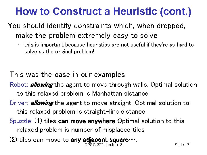 How to Construct a Heuristic (cont. ) You should identify constraints which, when dropped,