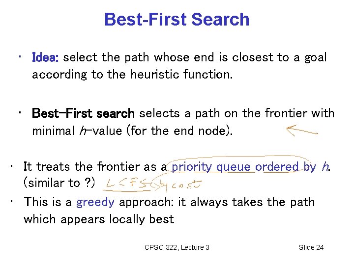 Best-First Search • Idea: select the path whose end is closest to a goal