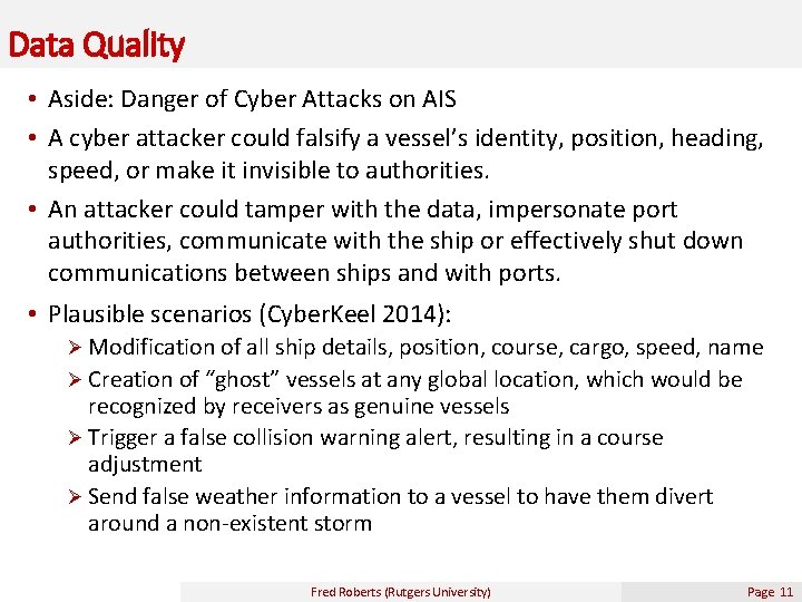 Data Quality • Aside: Danger of Cyber Attacks on AIS • A cyber attacker