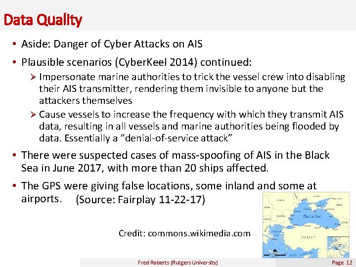 Data Quality • Aside: Danger of Cyber Attacks on AIS • Plausible scenarios (Cyber.