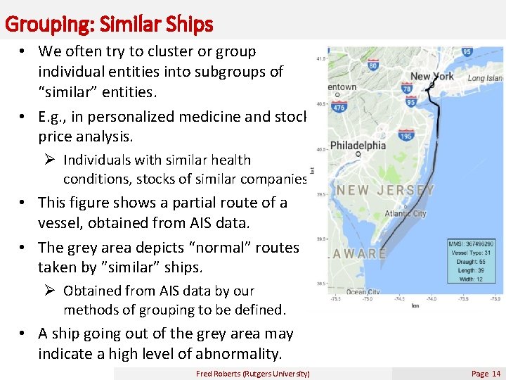 Grouping: Similar Ships • We often try to cluster or group individual entities into