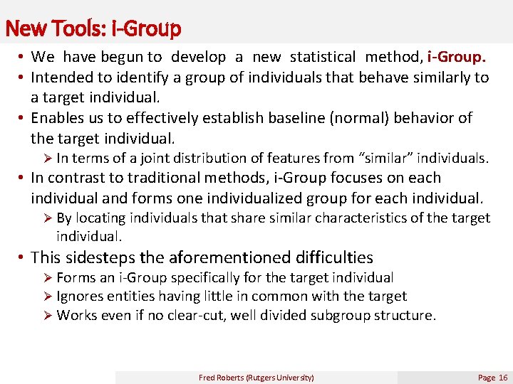 New Tools: i-Group • We have begun to develop a new statistical method, i-Group.