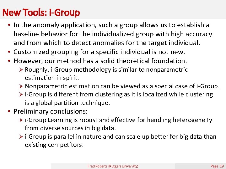 New Tools: i-Group • In the anomaly application, such a group allows us to