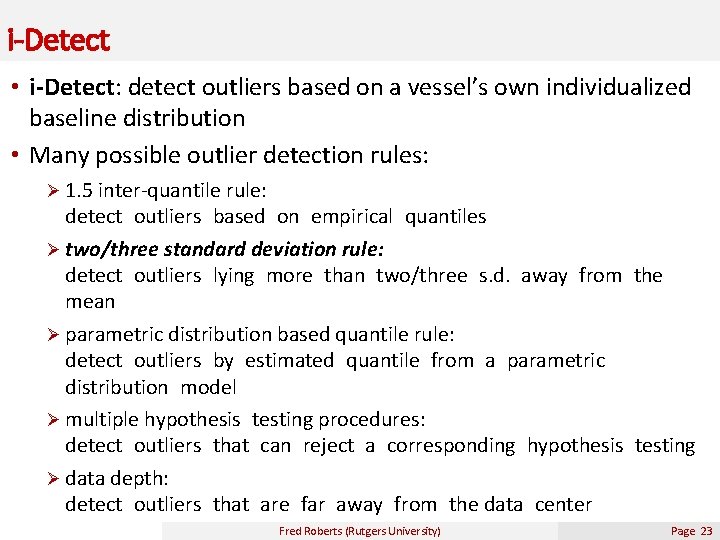 i-Detect • i-Detect: detect outliers based on a vessel’s own individualized baseline distribution •