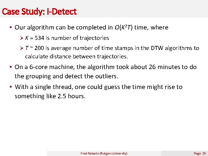 Case Study: i-Detect • Our algorithm can be completed in O(K 2 T) time,