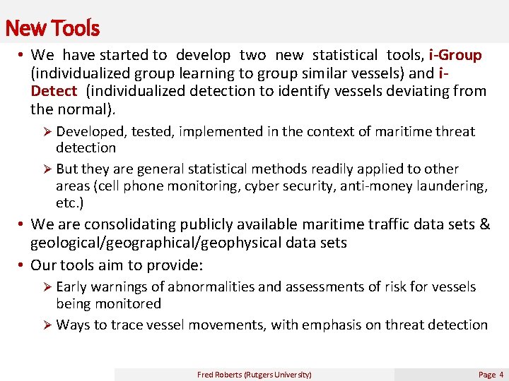 New Tools • We have started to develop two new statistical tools, i-Group (individualized