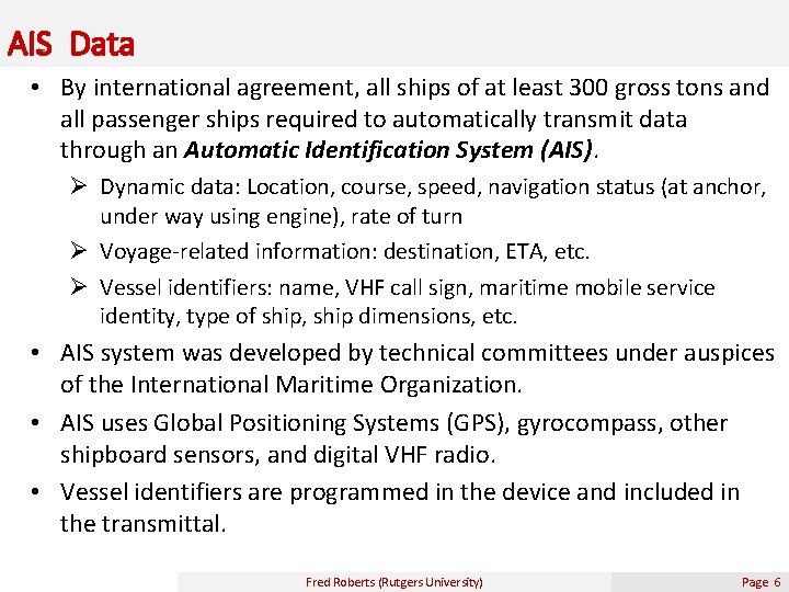 AIS Data • By international agreement, all ships of at least 300 gross tons