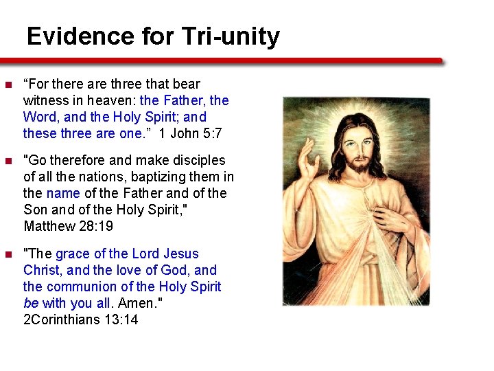 Evidence for Tri-unity n “For there are three that bear witness in heaven: the