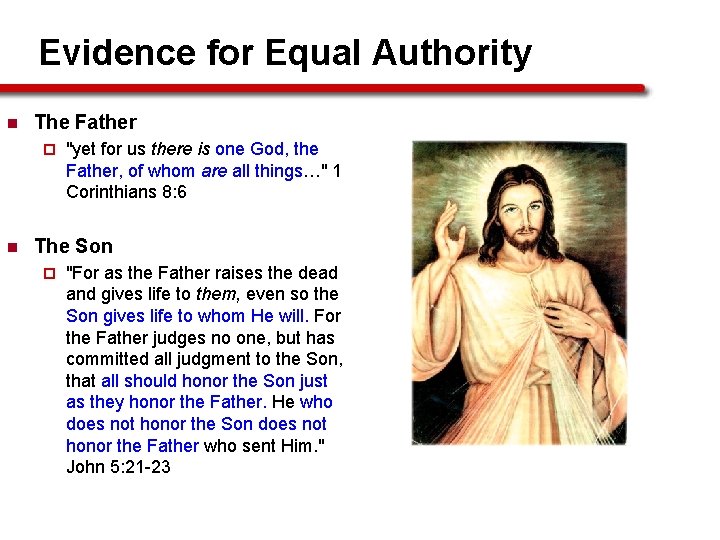 Evidence for Equal Authority n The Father ¨ n "yet for us there is