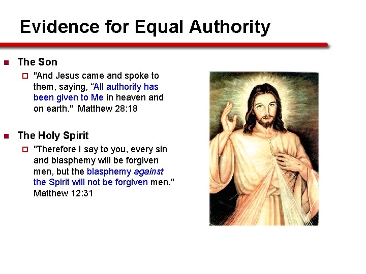 Evidence for Equal Authority n The Son ¨ n "And Jesus came and spoke