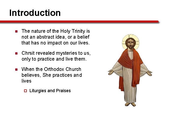 Introduction n The nature of the Holy Trinity is not an abstract idea, or