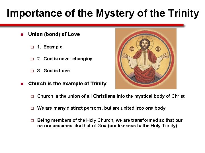 Importance of the Mystery of the Trinity n n Union (bond) of Love ¨