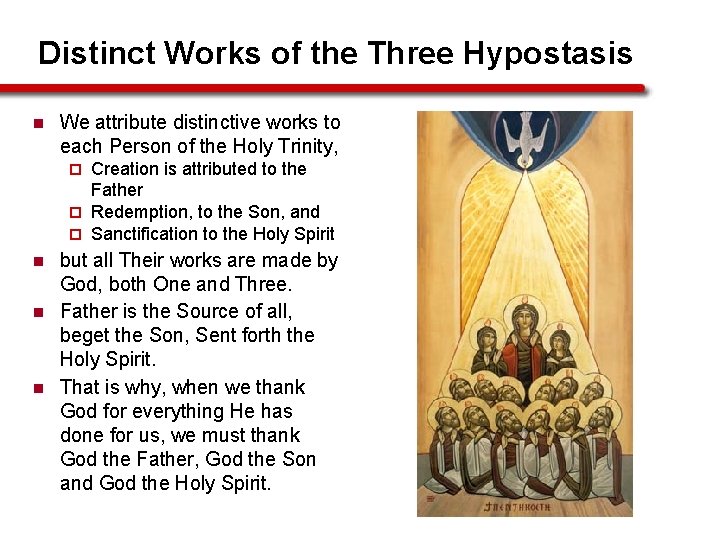 Distinct Works of the Three Hypostasis n We attribute distinctive works to each Person