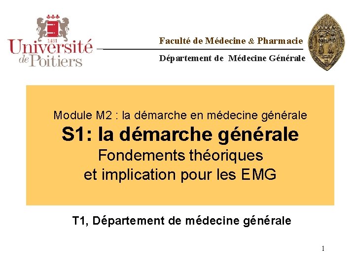 Faculté de Médecine & Pharmacie Département de Médecine Générale Module M 2 : la