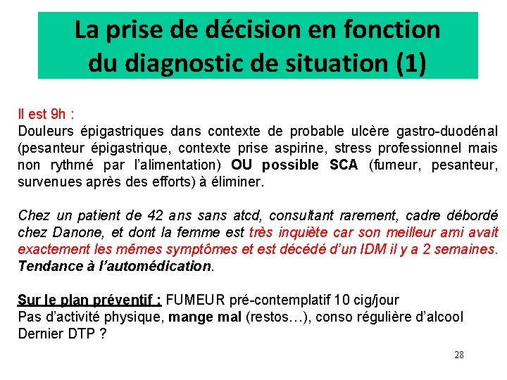 La prise de décision en fonction du diagnostic de situation (1) Il est 9