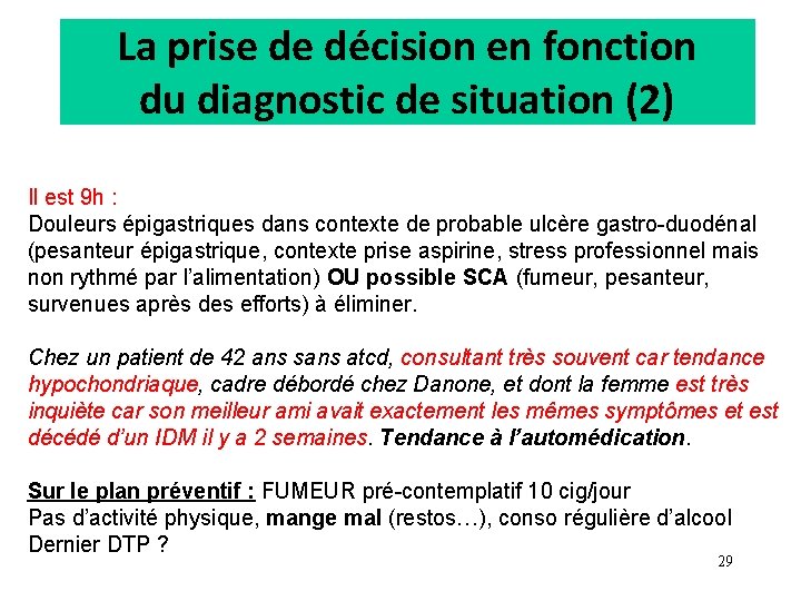 La prise de décision en fonction du diagnostic de situation (2) Il est 9