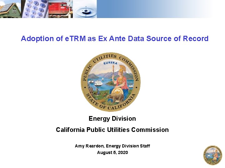 Adoption of e. TRM as Ex Ante Data Source of Record Energy Division California