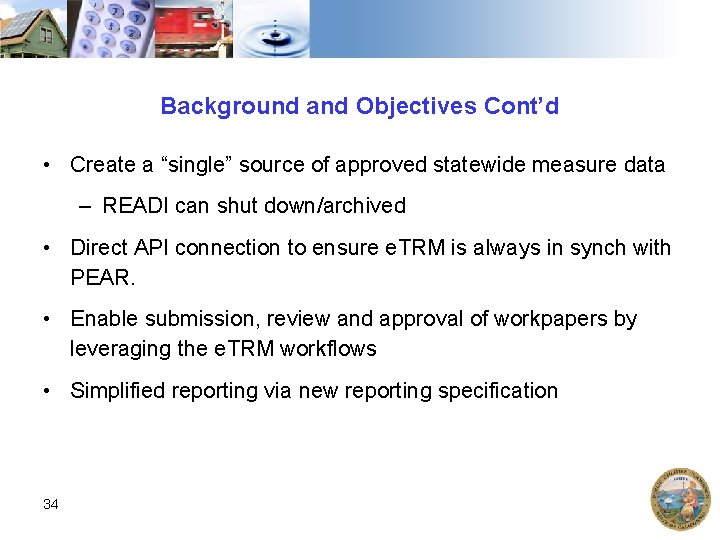 Background and Objectives Cont’d • Create a “single” source of approved statewide measure data