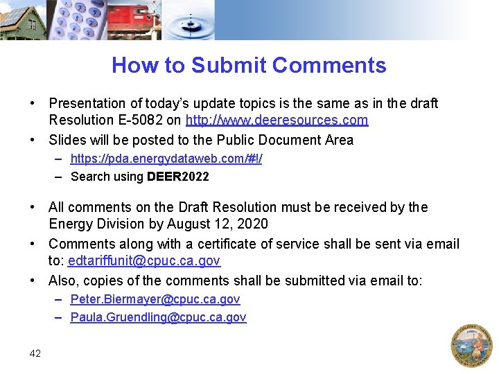 How to Submit Comments • Presentation of today’s update topics is the same as
