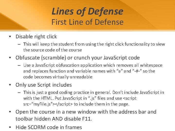 Lines of Defense First Line of Defense • Disable right click – This will