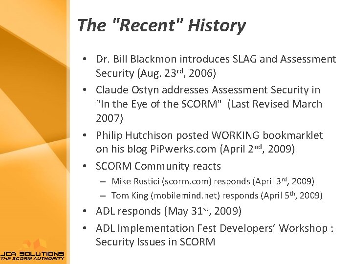 The "Recent" History • Dr. Bill Blackmon introduces SLAG and Assessment Security (Aug. 23
