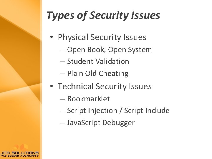 Types of Security Issues • Physical Security Issues – Open Book, Open System –