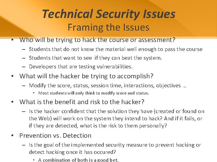 Technical Security Issues Framing the Issues • Who will be trying to hack the