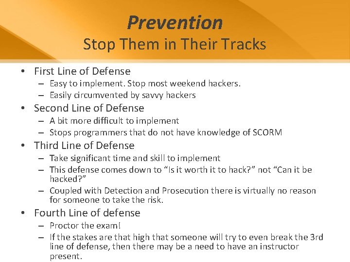 Prevention Stop Them in Their Tracks • First Line of Defense – Easy to