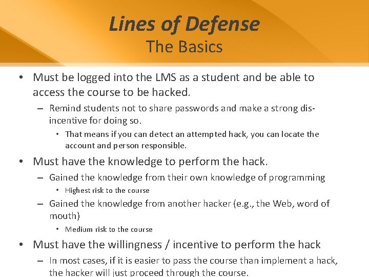 Lines of Defense The Basics • Must be logged into the LMS as a