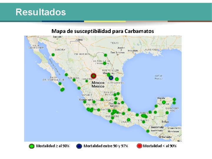 Resultados Mapa de susceptibilidad para Carbamatos Mortalidad ≥ al 98% Mortalidad entre 90 y