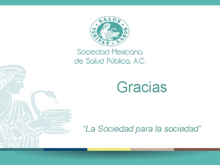 Gracias “La Sociedad para la sociedad” 