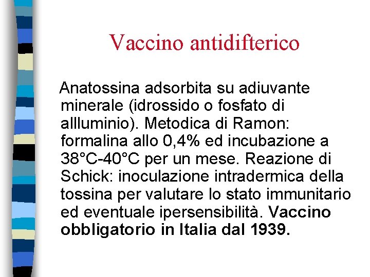 Vaccino antidifterico Anatossina adsorbita su adiuvante minerale (idrossido o fosfato di allluminio). Metodica di