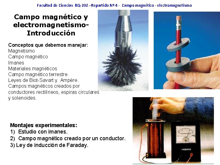 Facultad de Ciencias BQ-202 –Repartido Nº 4 - Campo magnético - electromagnetismo Campo magnético