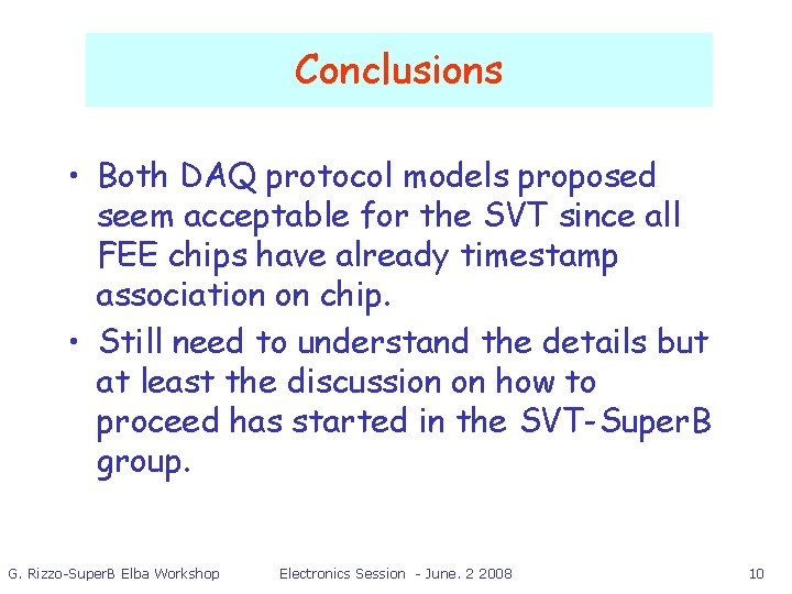 Conclusions • Both DAQ protocol models proposed seem acceptable for the SVT since all