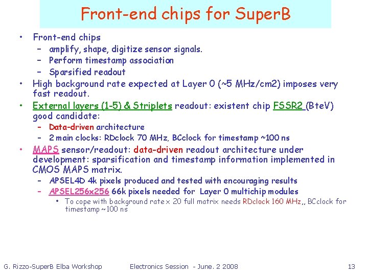 Front-end chips for Super. B • • Front-end chips – amplify, shape, digitize sensor